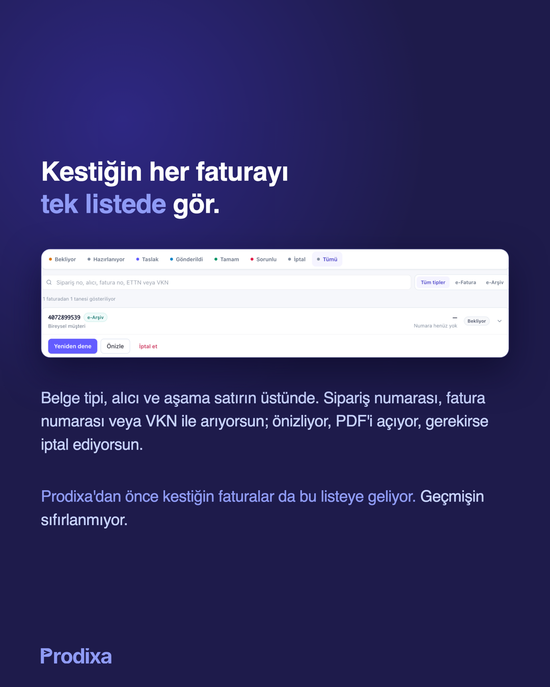 Prodixa panelinde fatura listesi: sipariş numarası, alıcı, belge tipi ve durum sütunlarıyla kesilen belgelerin tek liste görünümü.